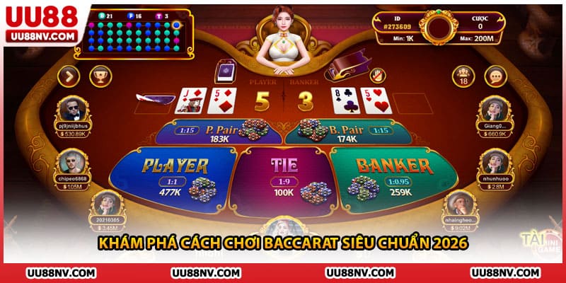 Khám phá cách chơi baccarat siêu chuẩn 2026