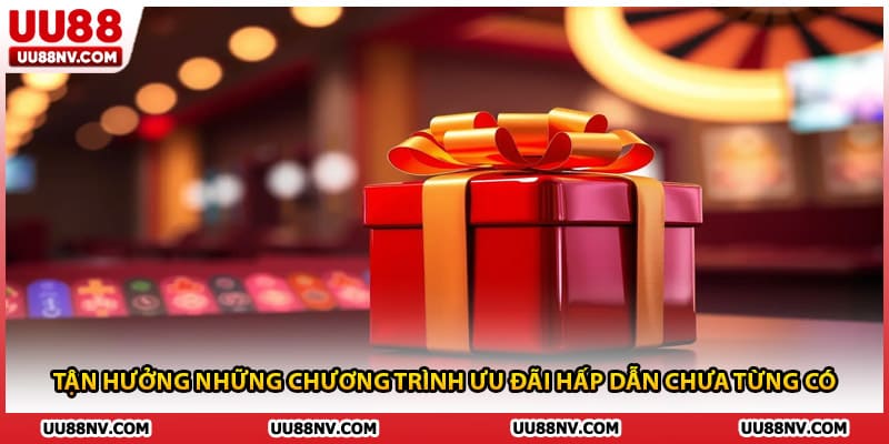 Tận hưởng những chương trình ưu đãi hấp dẫn chưa từng có
