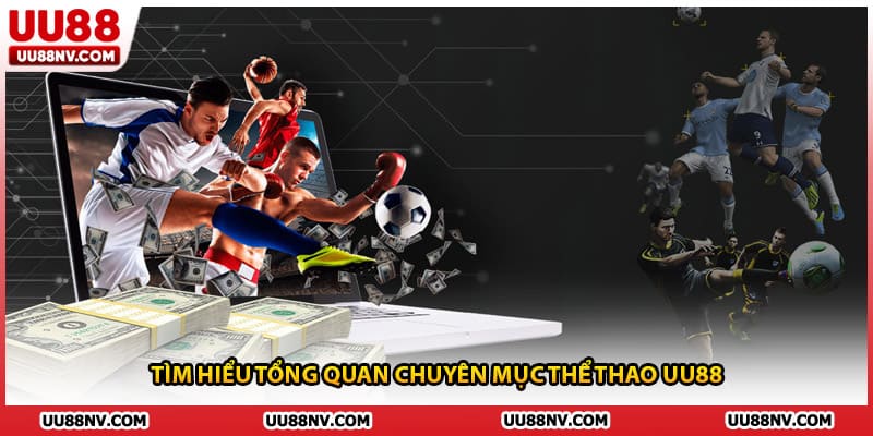 Tìm hiểu tổng quan chuyên mục thể thao UU88