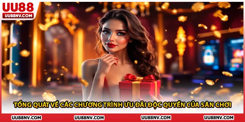 Tổng quát về các chương trình ưu đãi độc quyền của sân chơi 
